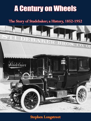 cover image of A Century on Wheels the Story of Studebaker